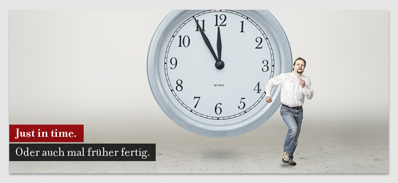 Just in time – oder auch mal früher fertig